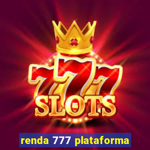 renda 777 plataforma